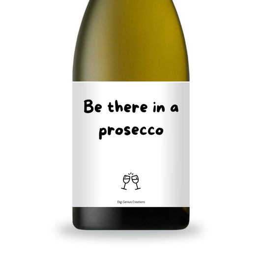 Wine label | Be there in a prosecco