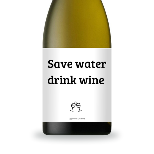 Wine label | Save water drink wine