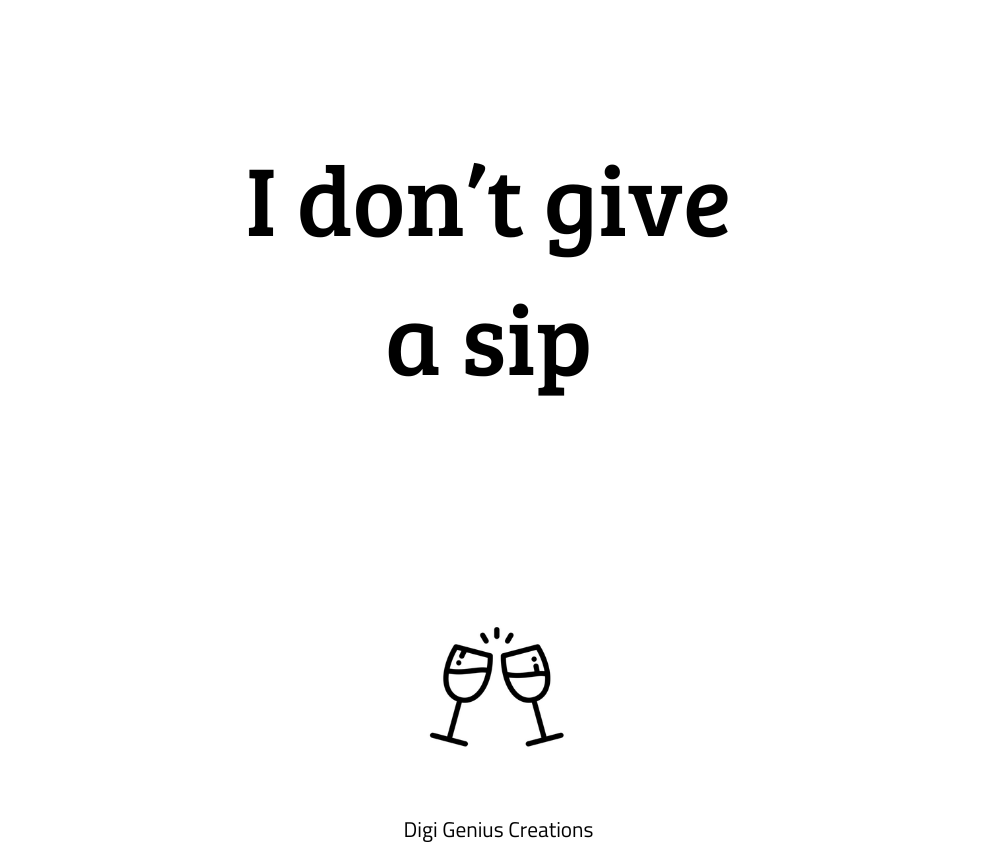 Wine label | I don't give a sip