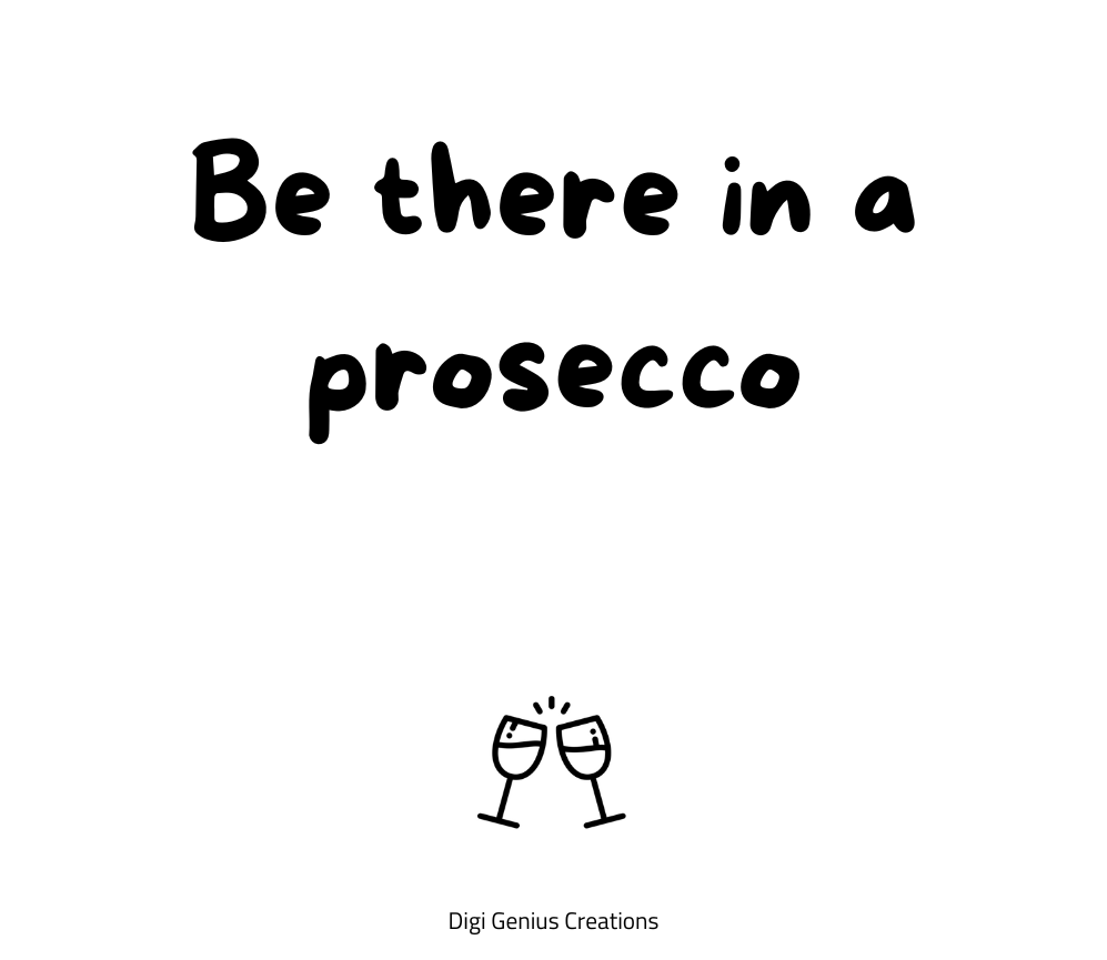 Wine label | Be there in a prosecco