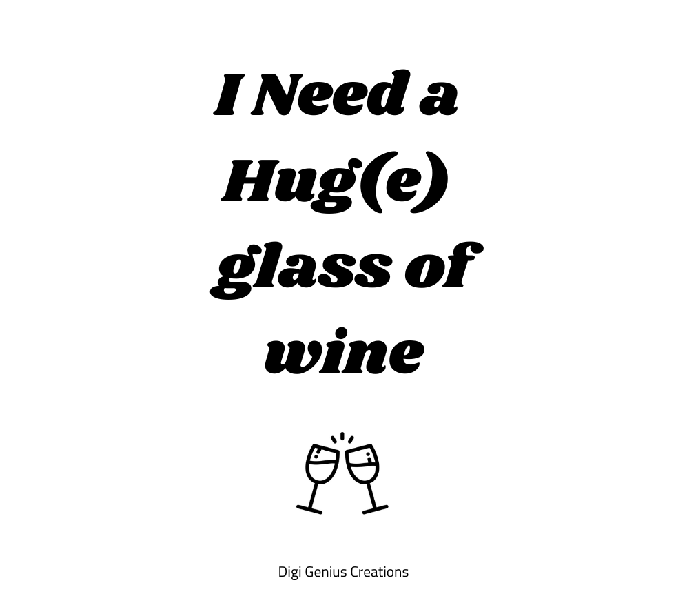 Wine label | I need a hug(e) glass of wine