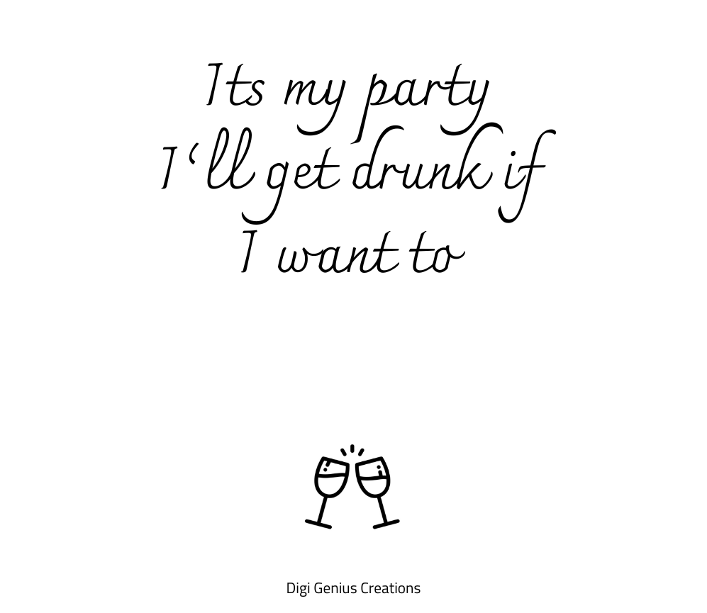 Wine label | It's my party I'll will get drunk if I want to