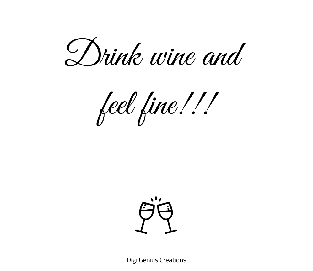 Wine label | Drink wine and feel fine!!!