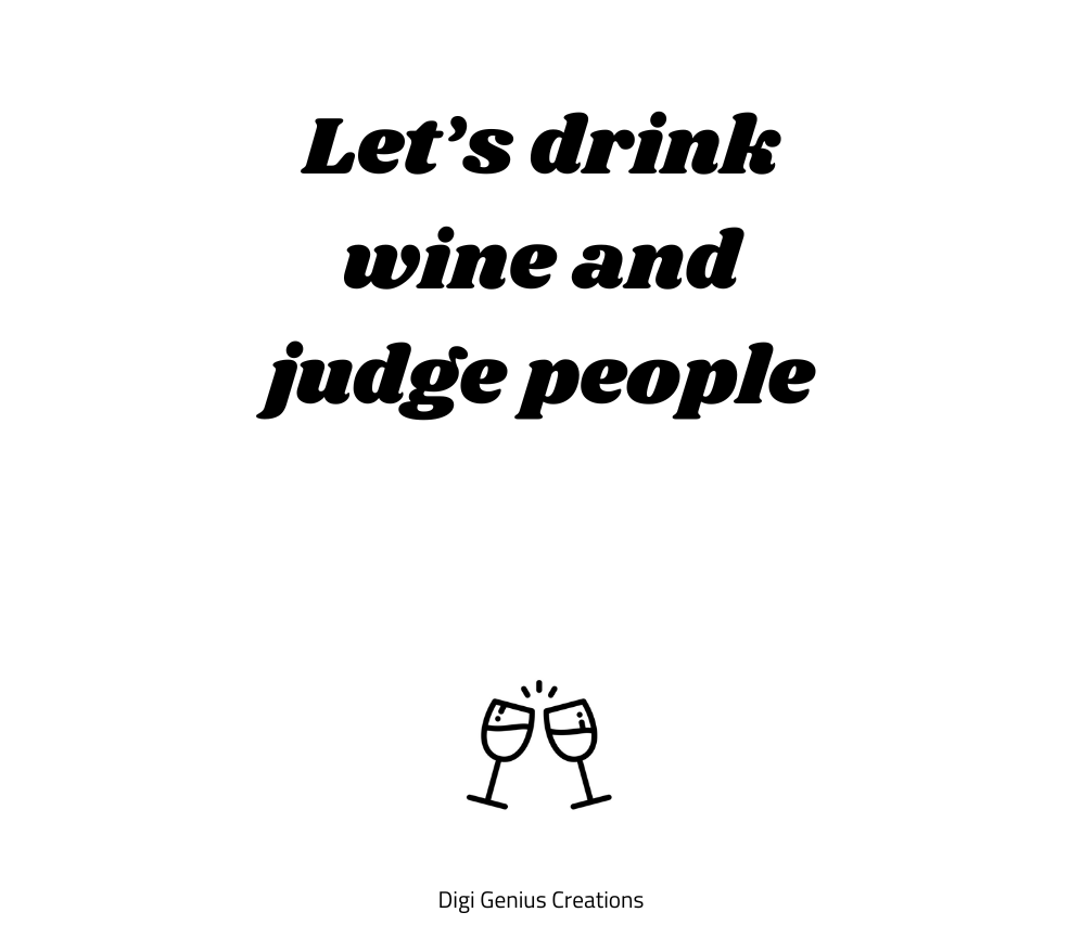 Wine label | Let's drink wine and judge people